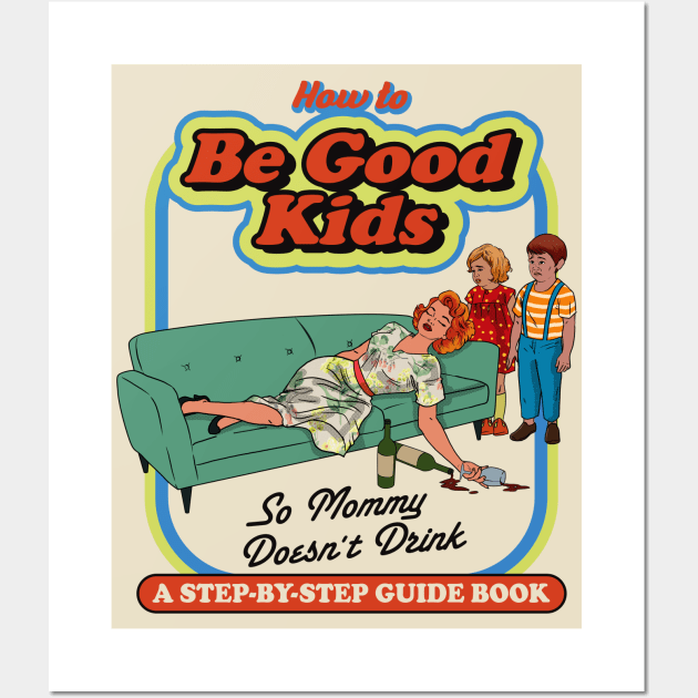 How To Be Good Kids Wall Art by Alema Art